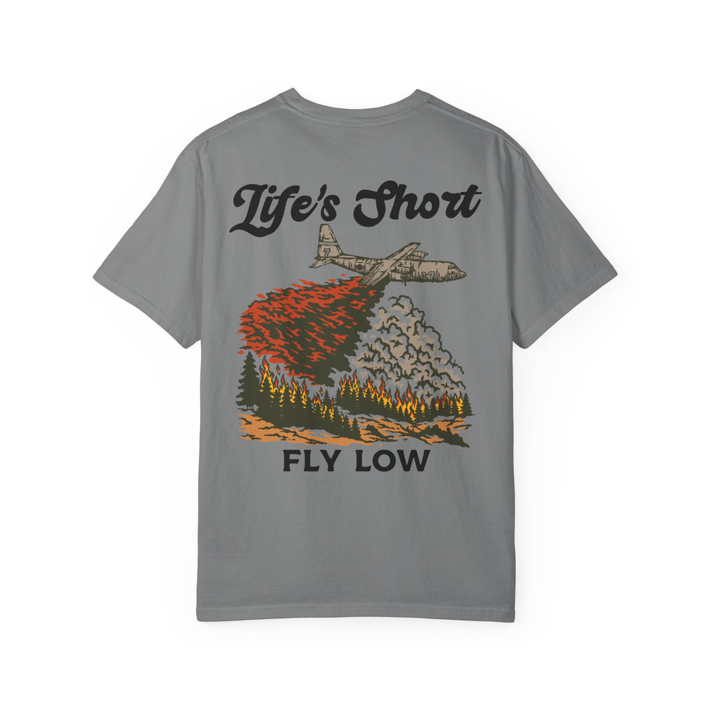 Life's Short - Fly Low (C-130 MAFFS Edition) T-Shirt