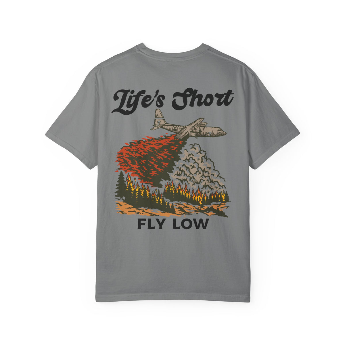 Life's Short - Fly Low (C-130 MAFFS Edition) T-Shirt