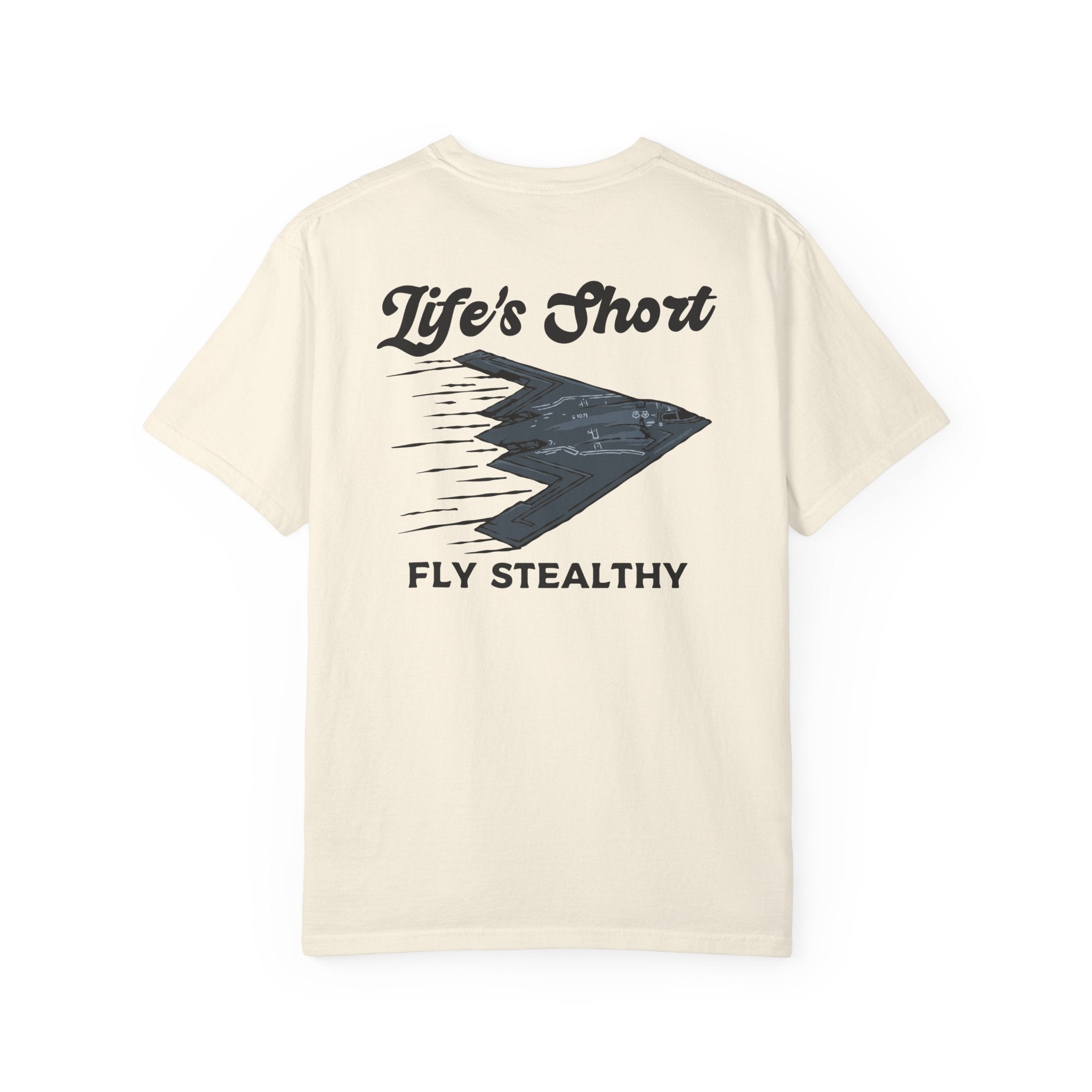Life's Short - Fly Stealthy (B-2) T-Shirt