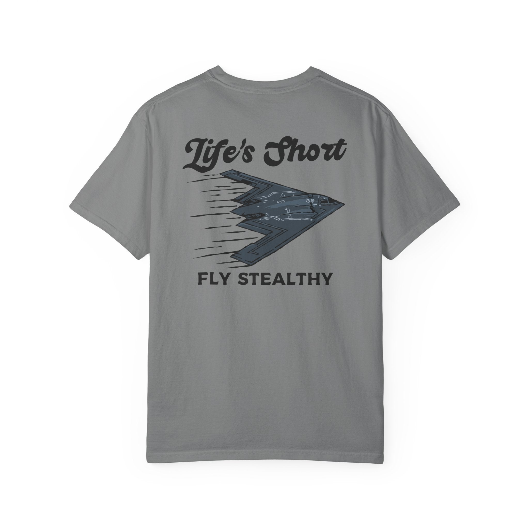 Life's Short - Fly Stealthy (B-2) T-Shirt