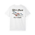 Life's Short - Fly Fast T-Shirt