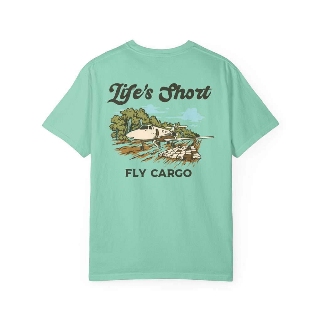 Life's Short - Fly Cargo T-Shirt