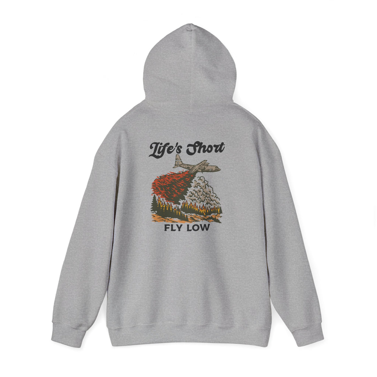Life's Short - Fly Low (C-130 MAFFS Edition) Hoodie