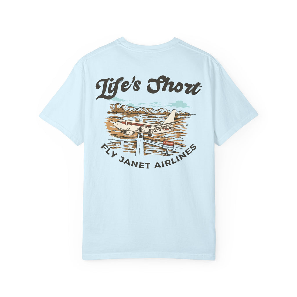 Life's Short - Fly Janet Airlines T-Shirt