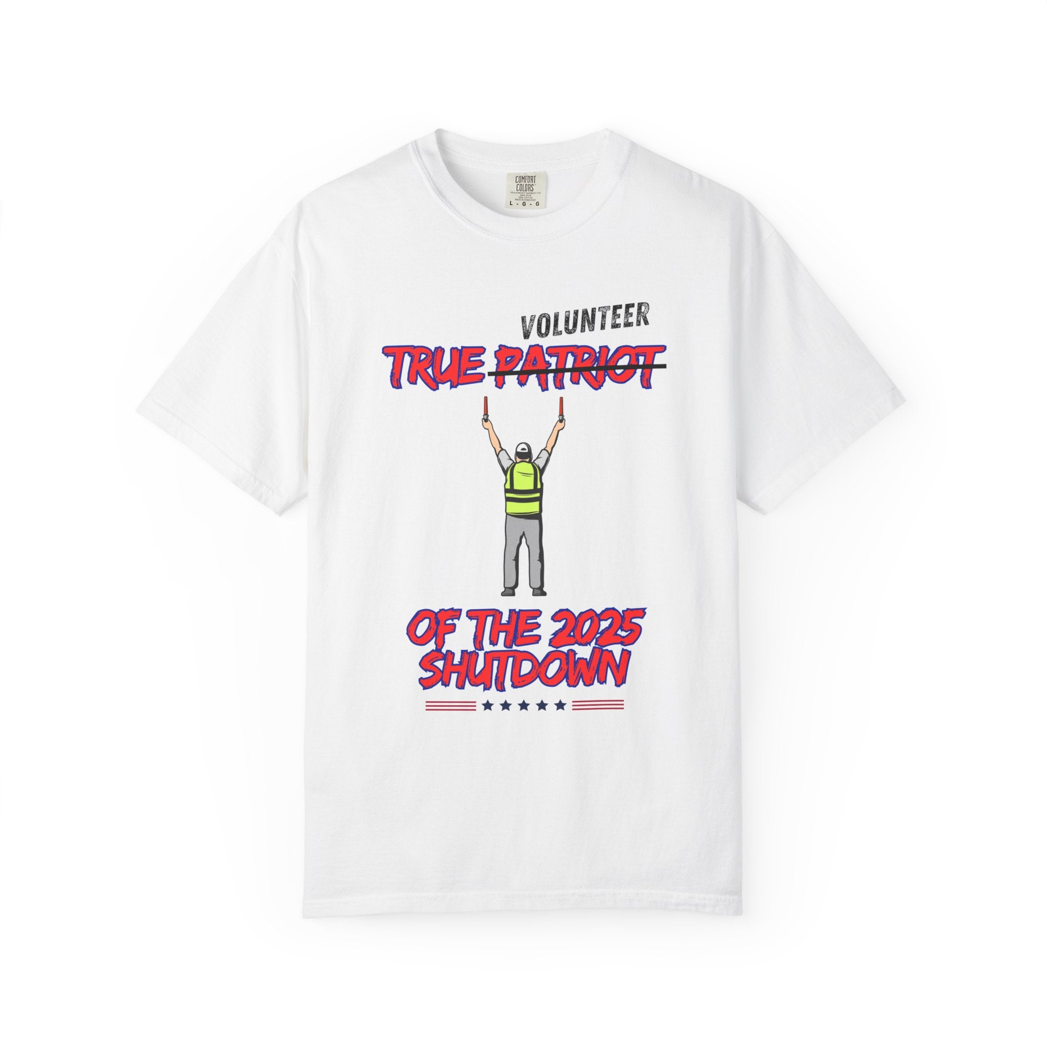 "TRUE PATRIOT" - Shutdown 2025 T-Shirt