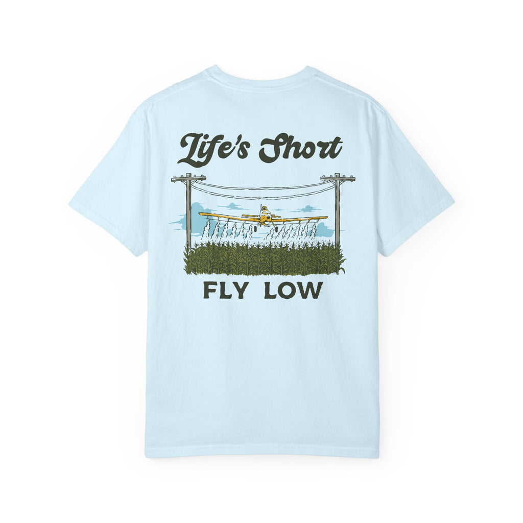 Life's Short - Fly Low T-Shirt