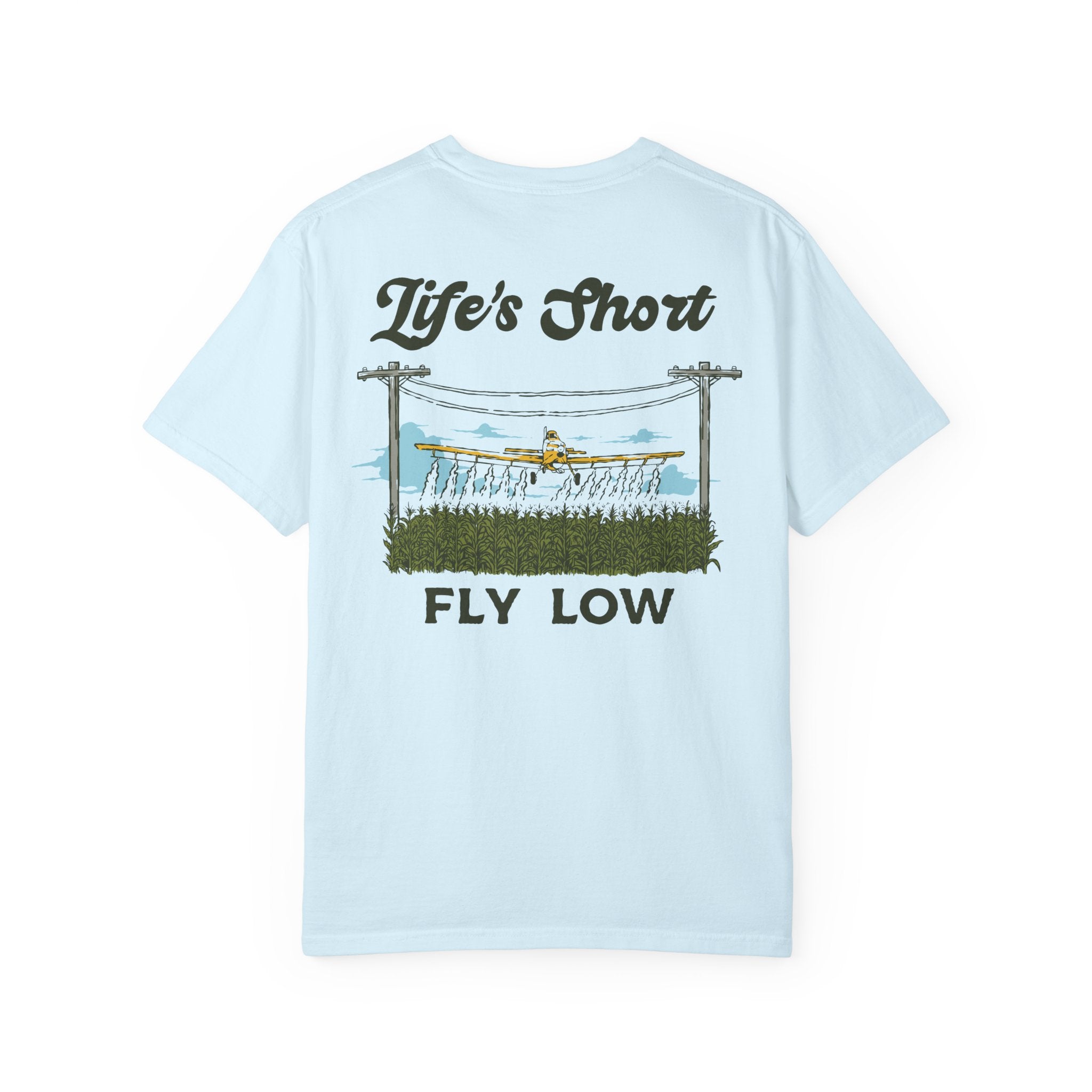 Life's Short - Fly Low T-Shirt