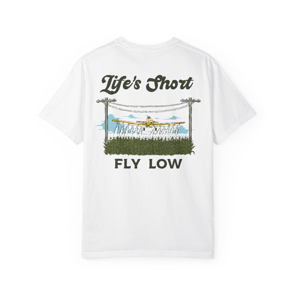 Life's Short - Fly Low T-Shirt