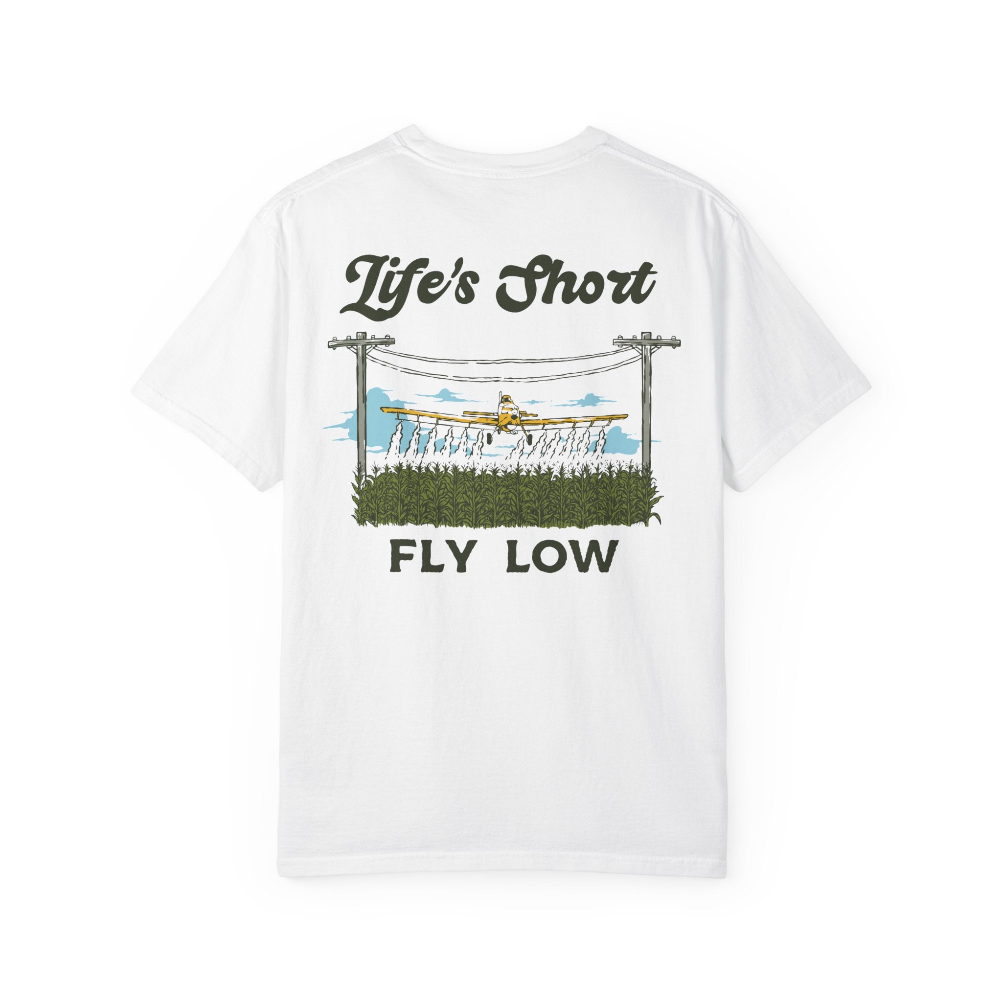 Life's Short - Fly Low T-Shirt