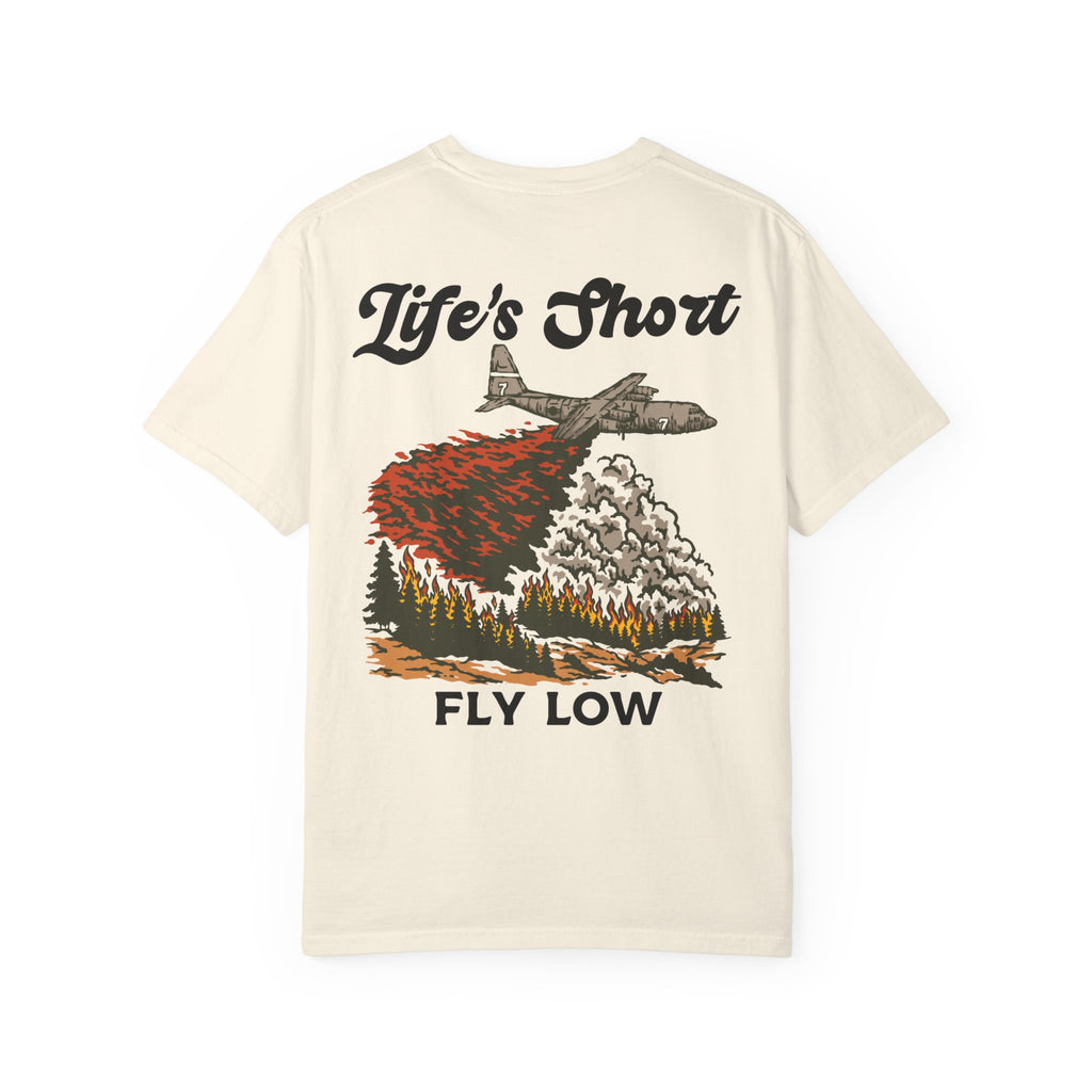Life's Short - Fly Low (C-130 MAFFS Edition) T-Shirt