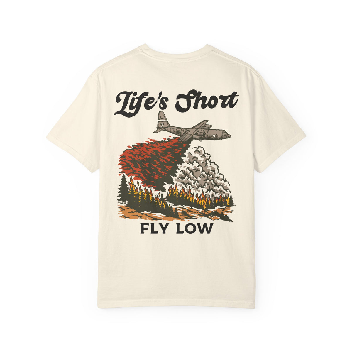 Life's Short - Fly Low (C-130 MAFFS Edition) T-Shirt