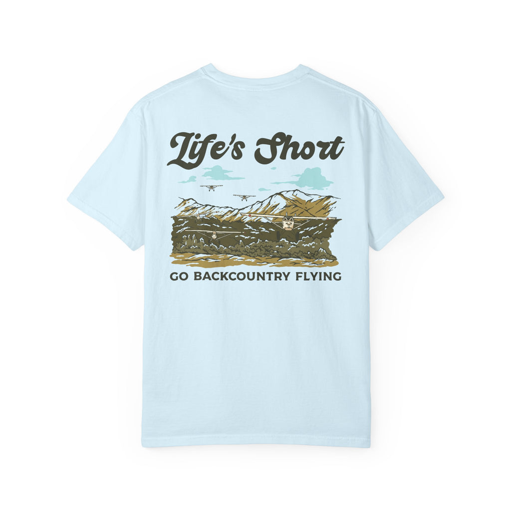 Life's Short - Go Backcountry Flying T-Shirt