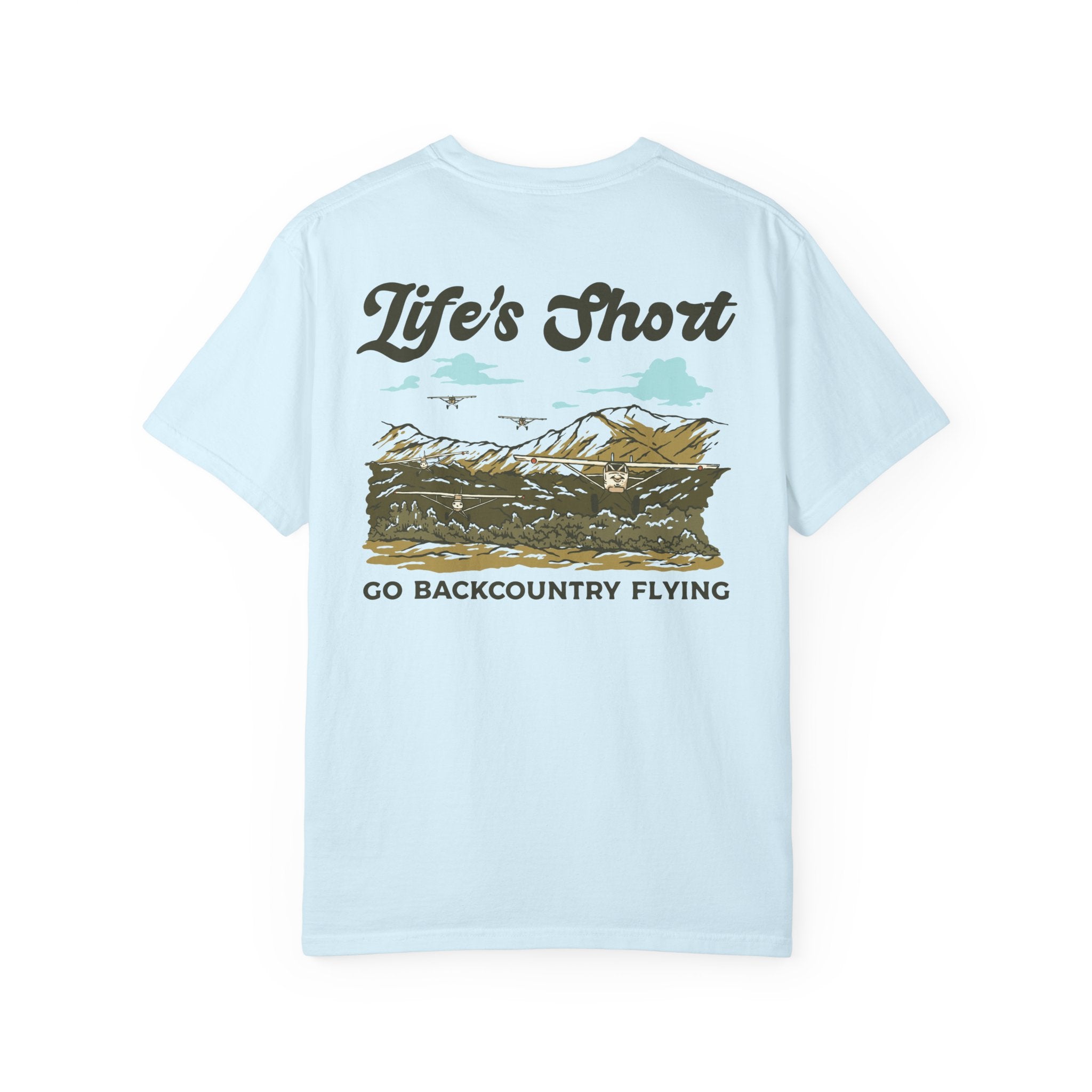 Life's Short - Go Backcountry Flying T-Shirt