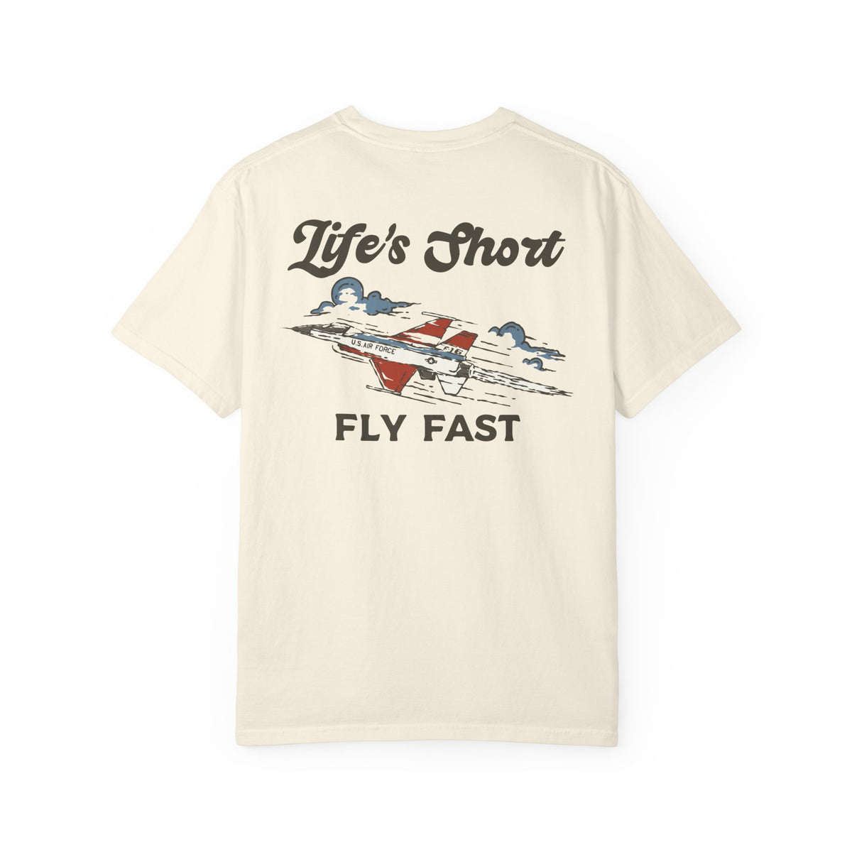 Life's Short - Fly Fast T-Shirt