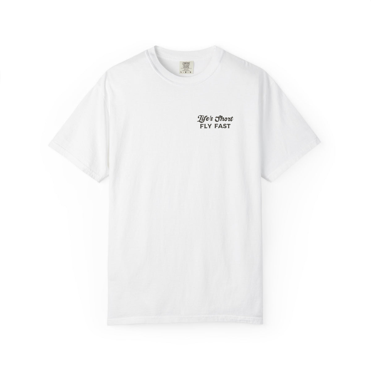 Life's Short - Fly Fast T-Shirt