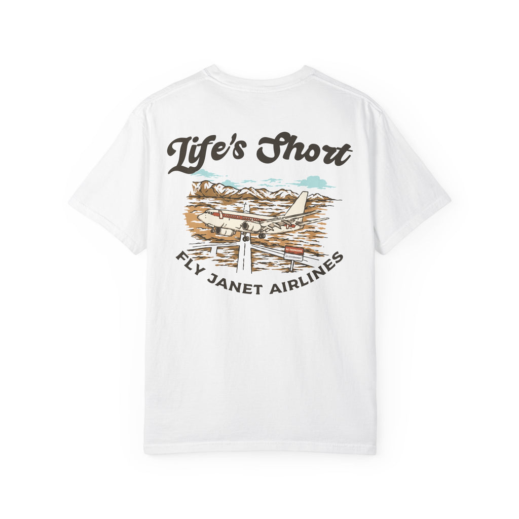 Life's Short - Fly Janet Airlines T-Shirt