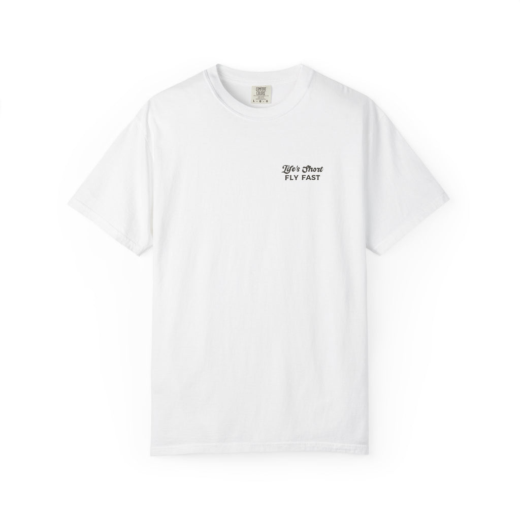 Life's Short - Fly Fast T-Shirt