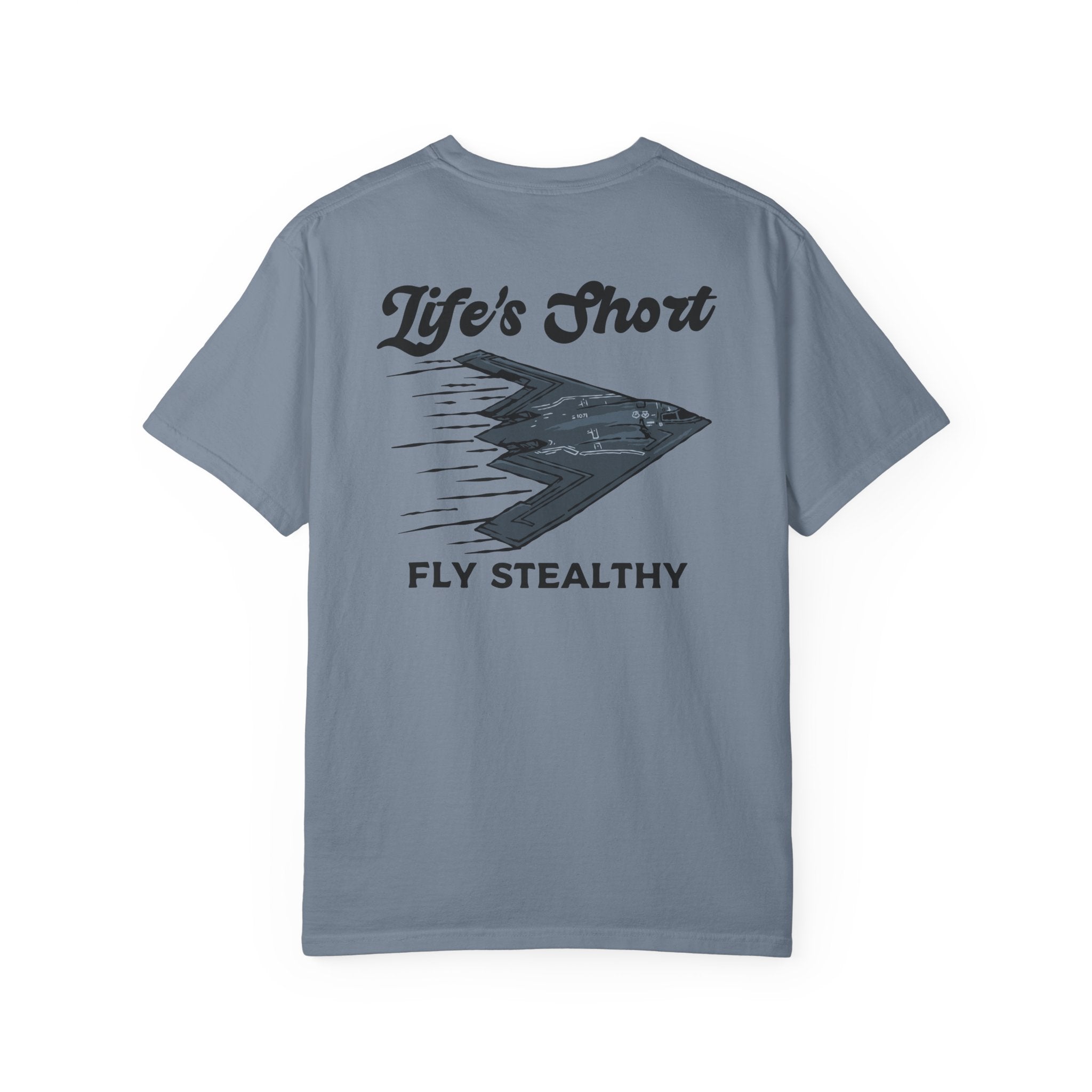 Life's Short - Fly Stealthy (B-2) T-Shirt