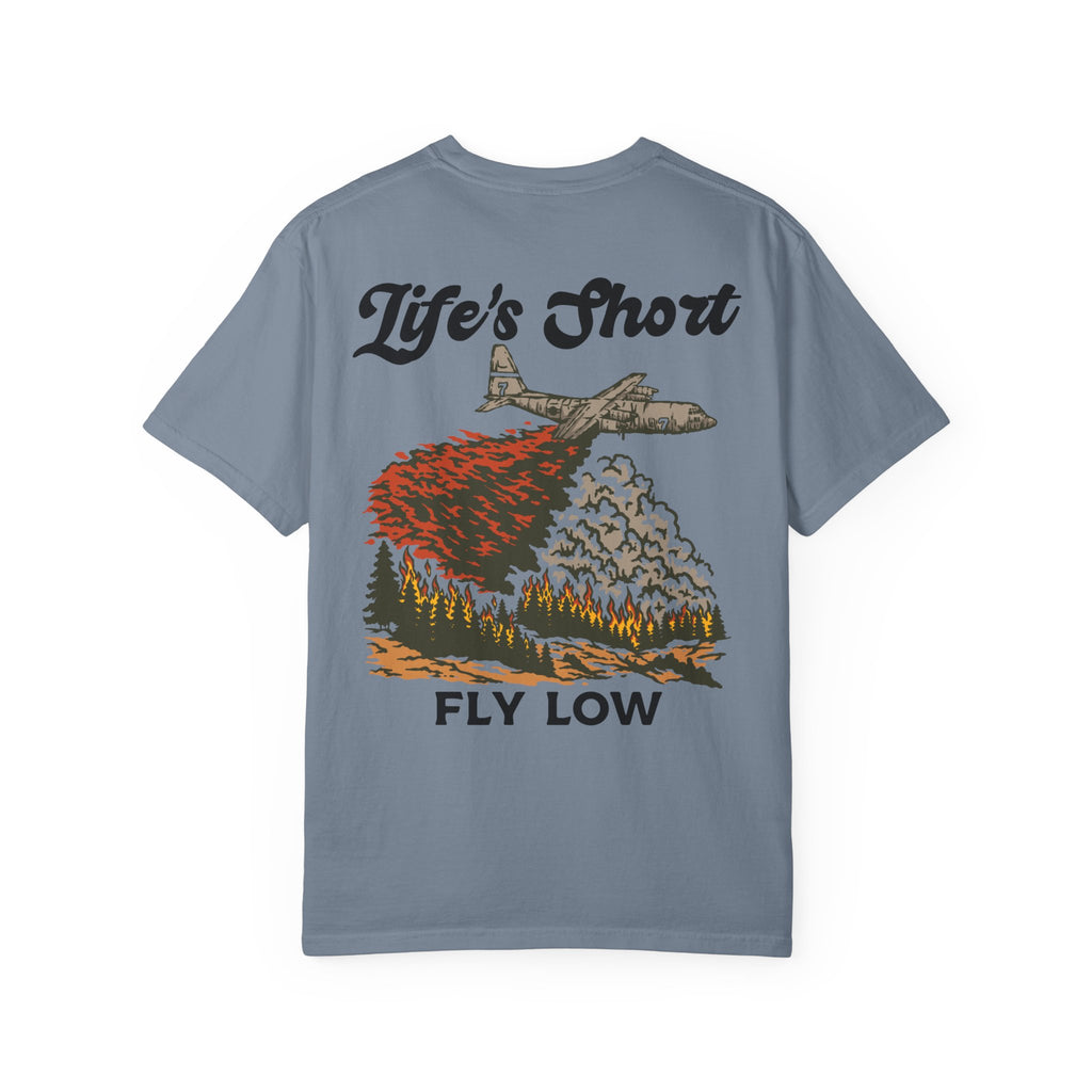 Life's Short - Fly Low (C-130 MAFFS Edition) T-Shirt