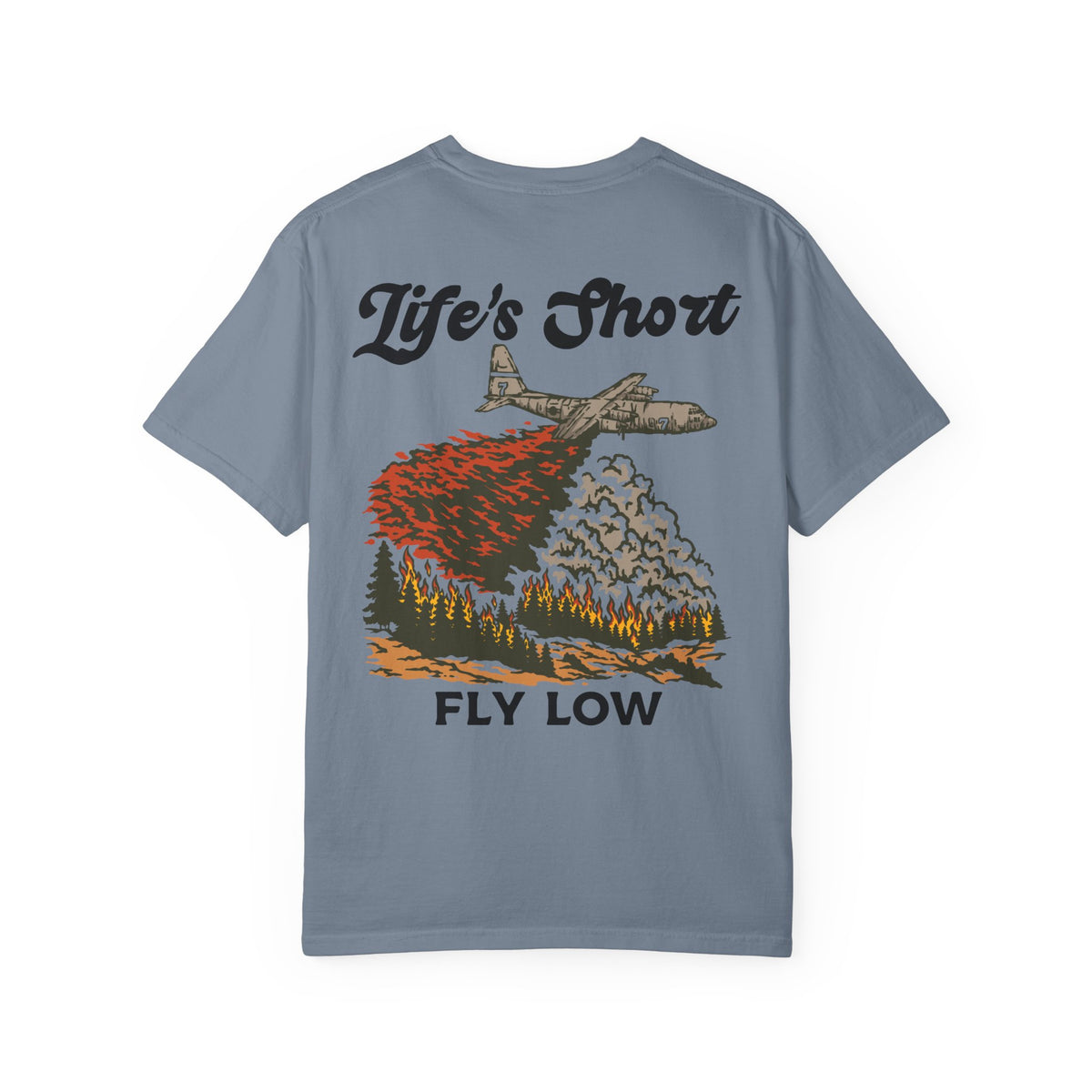 Life's Short - Fly Low (C-130 MAFFS Edition) T-Shirt