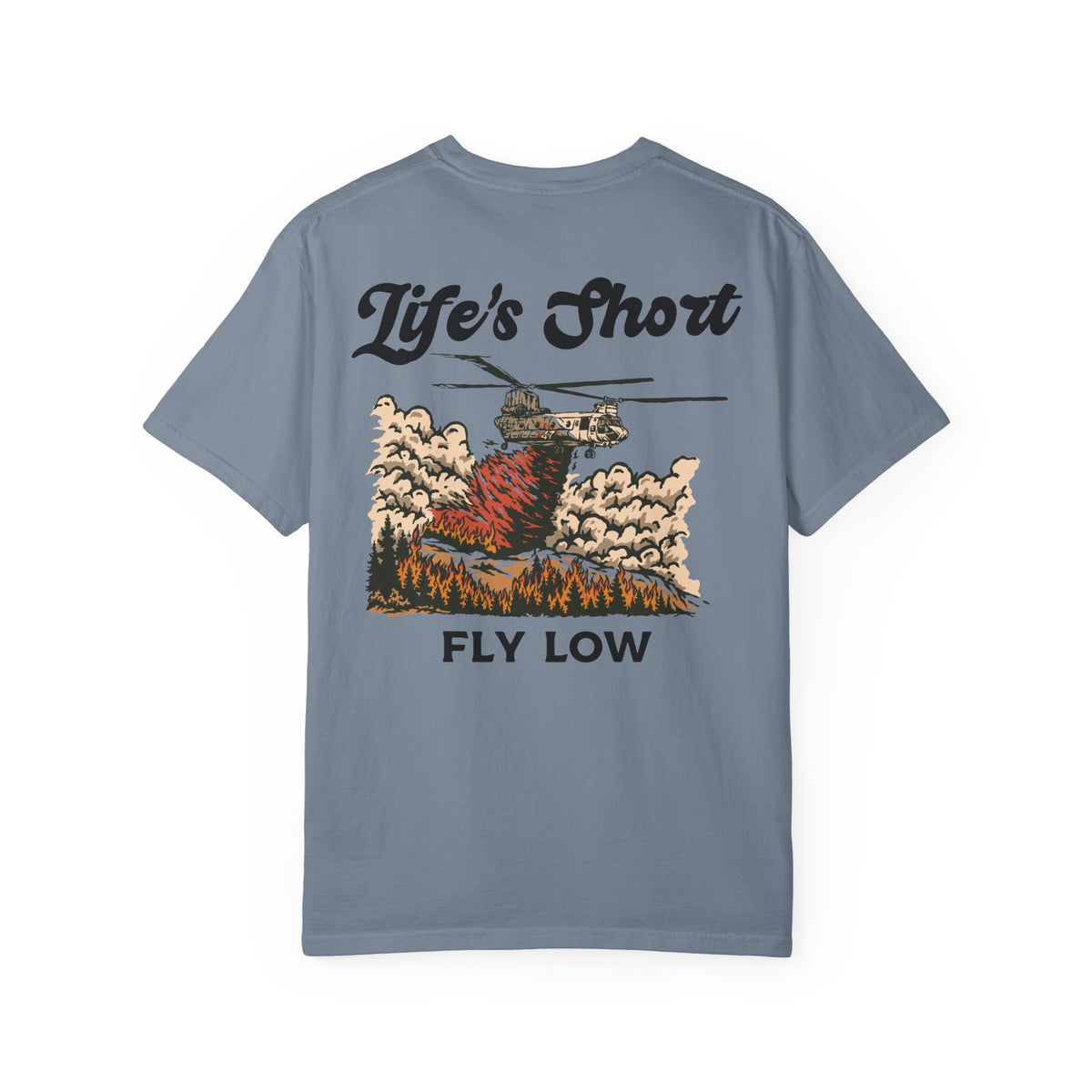Life's Short - Fly Low (CH-47 Chinook Edition) T-Shirt