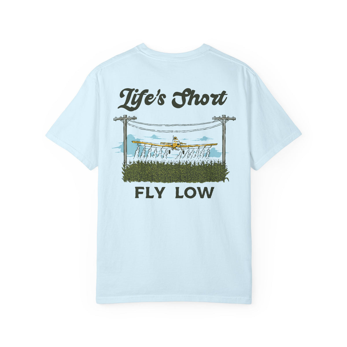 Life's Short - Fly Low T-Shirt