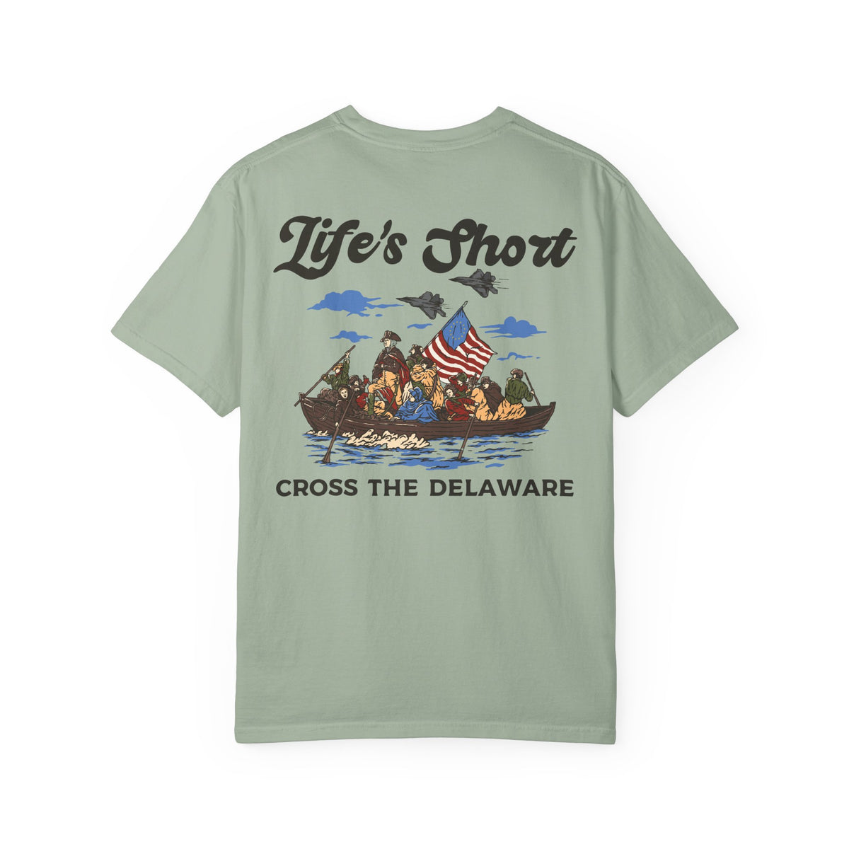 Life's Short - Cross The Delaware T-Shirt