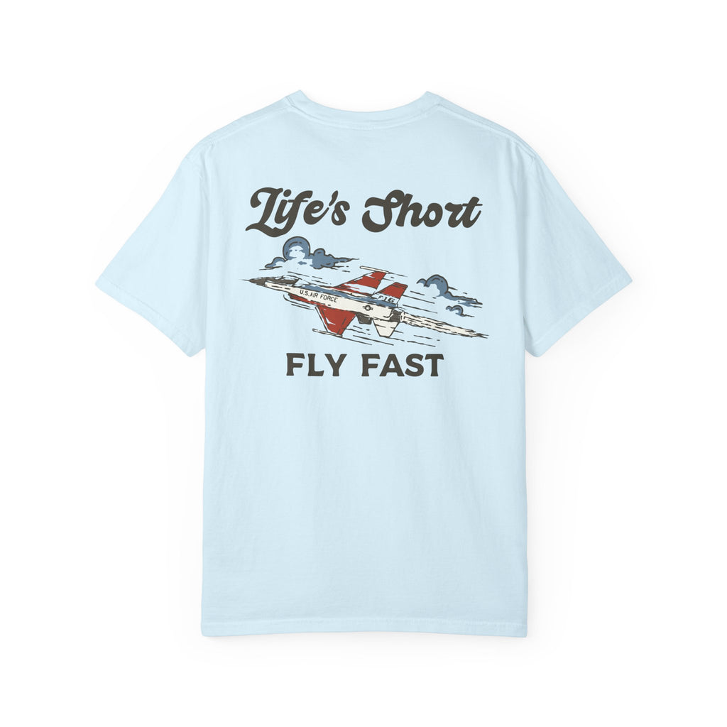 Life's Short - Fly Fast T-Shirt