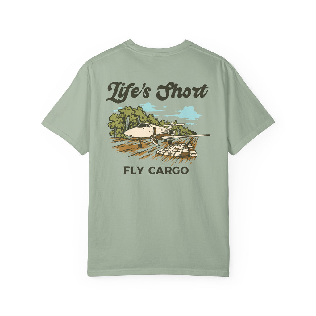 Life's Short - Fly Cargo T-Shirt